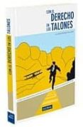 CON EL DERECHO EN LOS TALONES de VAQUERO, CARLOS 