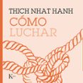 CMO LUCHAR de HANH, THICH NHAT 