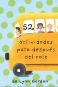 52 ACTIVIDADES PARA DESPUES DEL COLE di GORDON, LYNN 