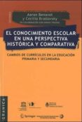 CONOCIMIENTO ESCOLAR EN UNA PERSPECTIVA HISTORICA Y COMPARATIVA di BENAVOT, AARON 