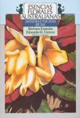 ESENCIAS FLORALES AUSTRALIANAS: SISTEMA UNICISTA BUSCH de ESPECHE, BARBARA 