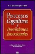 PROCESOS COGNITIVOS Y DESORDENES EMOCIONALES (ENFOQUE ESTRUCTURAL DE LA PSICOTERAPIA) di GUIDANO, VITTORIO F.  LIOTTI, G. 