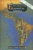 EL ESPAOL EN AMERICA (2 ED.) de MORENO DE ALBA, JOSE G. 