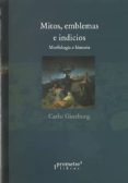 MITOS, EMBLEMAS E INDICIOS di GINZBURG, CARLO 