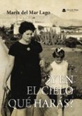 ¿Y En El Cielo Qué Harás? Por Mar Garcia, Tapa Blanda