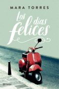 LOS DIAS FELICES (EJEMPLAR FIRMADO POR LA AUTORA) de TORRES, MARA 