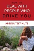 How To Deal With People Who Drive You Absolutely Nuts (ebook)
