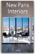 NEW PARIS INTERIORS (ED. TRILINGE ESPAOL-ITALIANO-PORTUGUES) di TASCHEN, ANGELIKA 