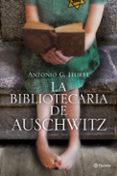 LA BIBLIOTECARIA DE AUSCHWITZ de ITURBE, ANTONIO G. 