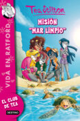 VIDA DE RATFORD 13: MISION MAR LIMPIO de STILTON, TEA 