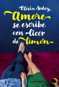 (PE) AMORE SE ESCRIBE CON LICOR DE LIMON de ARDEY, OLIVIA 