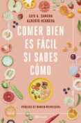 COMER BIEN ES FACIL SI SABES COMO de ZAMORA, LUIS ALBERTO HERRERA, ALBERTO 