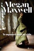 TE ESPERARE TODA MI VIDA de MAXWELL, MEGAN 