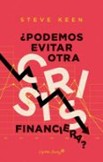 PODEMOS EVITAR OTRA CRISIS FINANCIERA? di KEEN, STEVE 