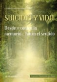 SUICIDIO Y VIDA: DESDE Y CONTRA LA MEMORIA HACIA EL SENTIDO di VV.AA. 