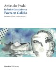 FEDERICO GARCIA LORCA: POETA EN GALICIA + CD di PRADA, AMANCIO 