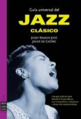 GUIA UNIVERSAL DEL JAZZ CLASICO di JOVE, JOSEP RAMON 