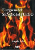 EL REGRESO DEL SEOR DEL FUEGO di EDO, ANGELA 