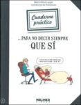 CUADERNO PRCTICO PARA NO DECIR SIEMPRE QUE SI di LAUGIER, MARIE-HELENE 