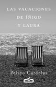 LAS VACACIONES DE IIGO Y LAURA di CARDELUS, PELAYO 