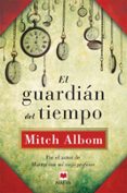 EL GUARDIAN DEL TIEMPO de ALBOM, MITCH 