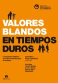 VALORES BLANDOS EN TIEMPOS DUROS di VV.AA. 