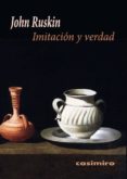 IMITACION Y VERDAD de RUSKIN, JOHN 