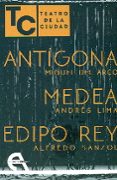 TEATRO DE LA CIUDAD. ANTIGONA-MEDEA-EDIPO REY di VV.AA. 