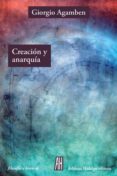 CREACIN Y ANARQUA di AGAMBEN, GIORGIO 