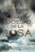 LA SOCIEDAD DE LA ROSA (LOS JOVENES DE LA ELITE, 2) di LU, MARIE 