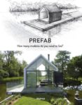 PREFAB. HOW MANY MODULES DO YOU NEED TO LIVE? (ED. BILINGE ESPAOL - INGLES) di VV.AA. 