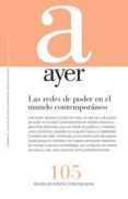 AYER 105: LAS REDES DE PODER EN EL MUNDO CONTEMPORANEO de TOBOSO SANCHEZ, PILAR 