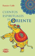 CUENTOS ESPIRITUALES DE ORIENTE de CALLE, RAMIRO 