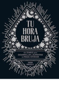 TU HORA BRUJA. UN DIARIO PARA DESARROLLAR Y AUMENTAR LA MAGIA INT ERIOR di BARTLETT, SARAH 