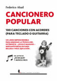 CANCIONERO POPULAR. 100 CANCIONES CON ACORDES (PARA TECLADO O GUITARRA) de ABAD, FEDERICO 