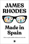 MADE IN SPAIN: COMO UN PAIS CAMBIO MI FORMA DE VER LA VIDA di RHODES, JAMES 