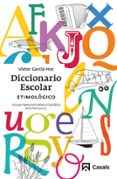 DICCIONARIO ESCOLAR ETIMOLOGICO (9 ED) de GARCIA HOZ, VICTOR 