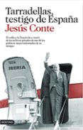 TARRADELLAS, TESTIGO DE ESPAA de CONTE, JESUS 