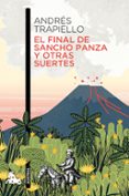 EL FINAL DE SANCHO PANZA Y OTRAS SUERTES de TRAPIELLO, ANDRES 