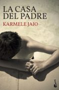 LA CASA DEL PADRE de JAIO, KARMELE 