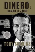 DINERO: DOMINA EL JUEGO: COMO ALCANZAR LA LIBERTAD FINANCIERA EN 7 PASOS de ROBBINS, TONY 