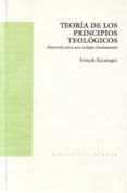 TEORIA DE LOS PRINCIPIOS TEOLOGICOS: MATERIALES PARA UNA TEOLOGIA FUNDAMENTAL de RATZINGER, JOSEPH BENEDICTO XVI 