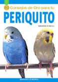 50 CONSEJOS DE ORO PARA TU PERIQUITO de O`NEILL, AMANDA 