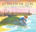 EL DELFIN DE LUIS de MORPURGO, MICHAEL  FOREMAN, MICHAEL 