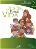 JESUS, PAN DE VIDA di SANZ PAREJA, MIGUEL  JORQUERA, MARIA ANTONIA  BURGOS GOI, JUAN CARLOS 