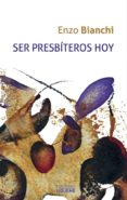 SER PRESBITEROS HOY de BIANCHI, ENZO 