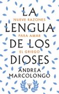LA LENGUA DE LOS DIOSES de MARCOLONGO, ANDREA 