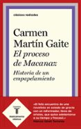 MACANAZ, OTRO PACIENTE DE LA INQUISICIN de MARTIN GAITE, CARMEN 