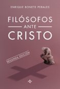 FILOSOFOS ANTE CRISTO (2 ED.) de BONETE PERALES, ENRIQUE 