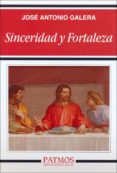 SINCERIDAD Y FORTALEZA de GALERA, JOSE ANTONIO 